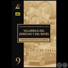VILLARRICA DEL DERECHO Y DEL REVÉS - Volumen 9 - Autor: EFRAÍN MARTÍNEZ CUEVAS - Año 2020